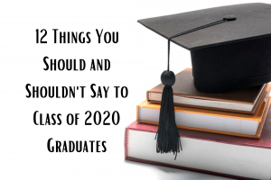 12 things you should and shouldnt say to class of 2020 graduates grief loss